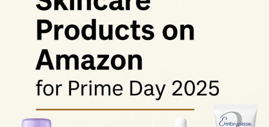 Top 25 Best Luxury Skincare Products on Amazon for Prime Day 2025